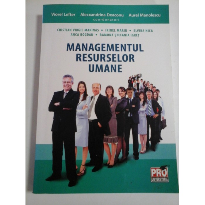 MANAGEMENTUL RESURSELOR UMANE  -  CRISTIAN VIRINAS, IRINEL MARIN, ELVIRA NICA, ANCA BOGDAN, RAMONA, RAMONA STEFANIA IGRET 